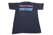 80's Badlands Feels So Good To Be Bad T-shirt