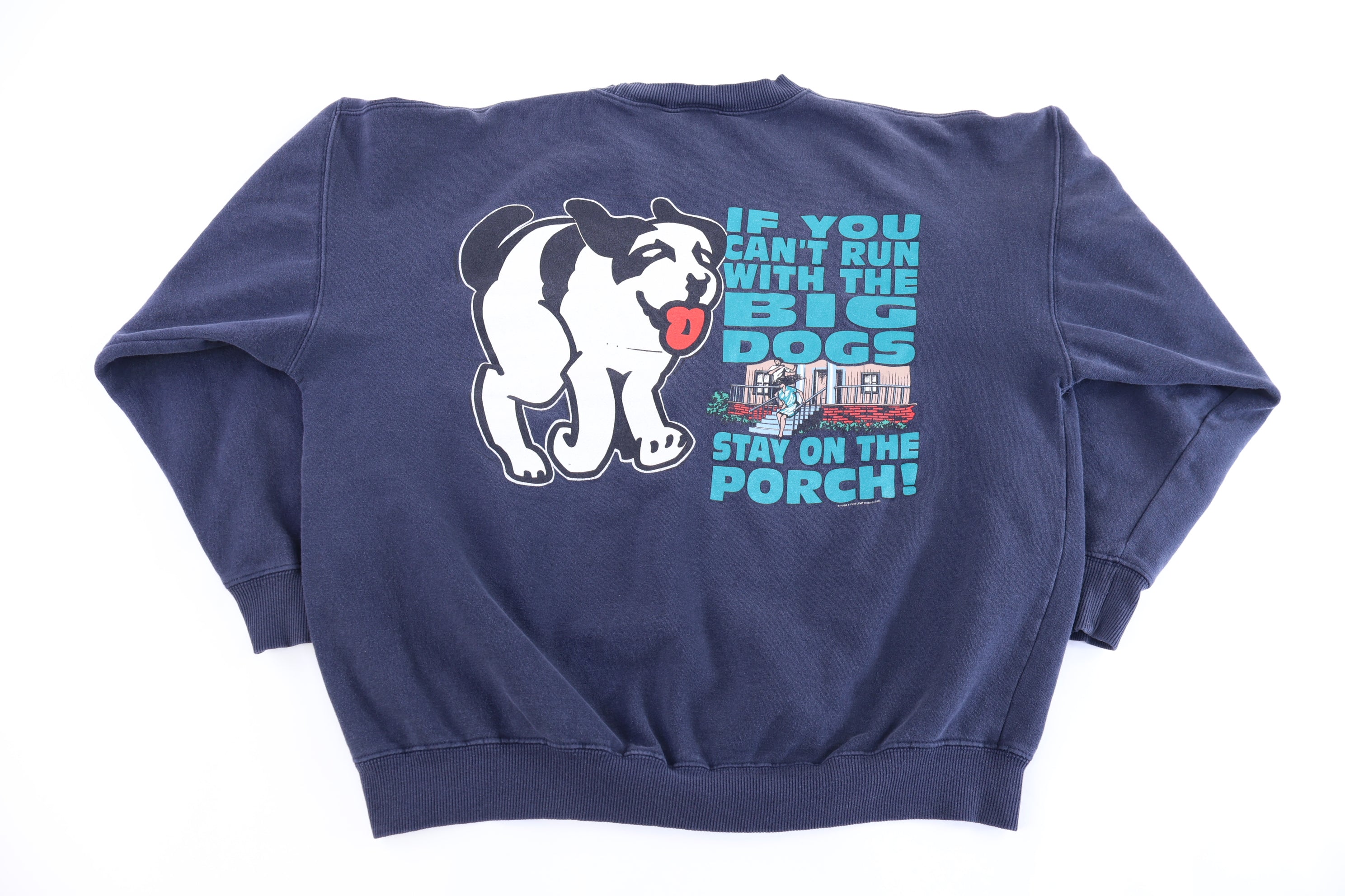 1994 The Big Dogs If You Can't Run, Stay On The Porch Sweatshirt